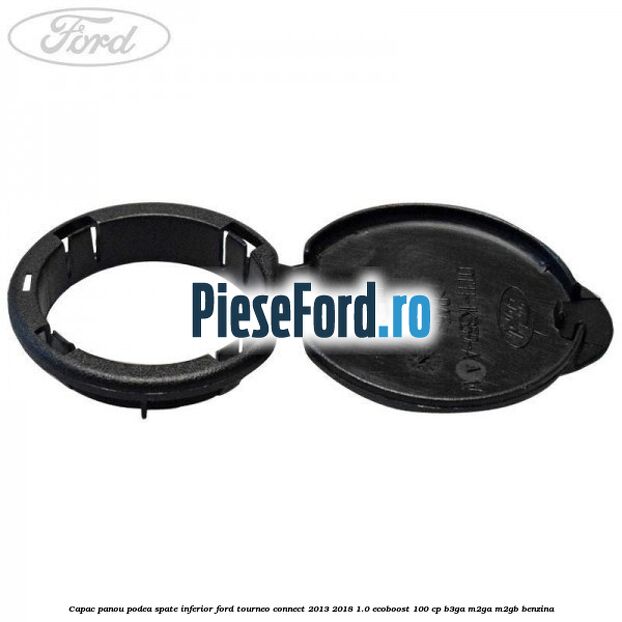 Capac panou podea spate inferior Ford Tourneo Connect 2013-2018 1.0 EcoBoost 100 cp Capac panou podea spate inferior Ford Tourneo Connect 2013-2018 1.0 EcoBoost 100 cp B3GA, M2GA, M2GB benzina