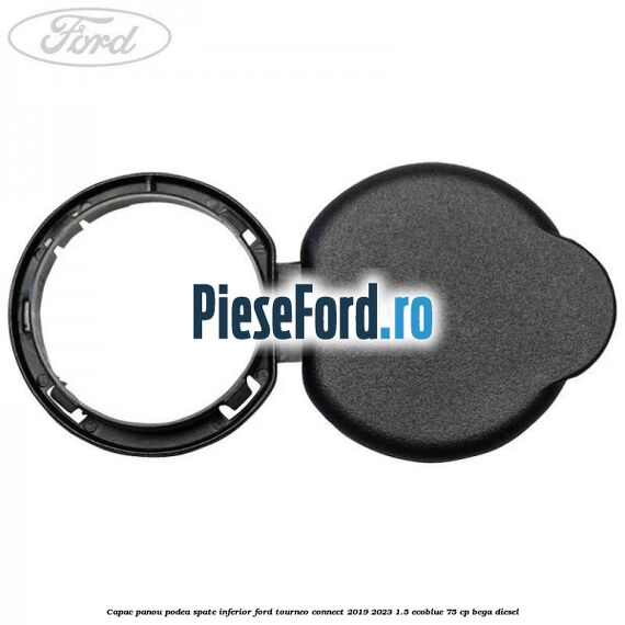 Capac panou podea spate inferior Ford Tourneo Connect 2019-2023 1.5 EcoBlue 75 cp BEGA diesel