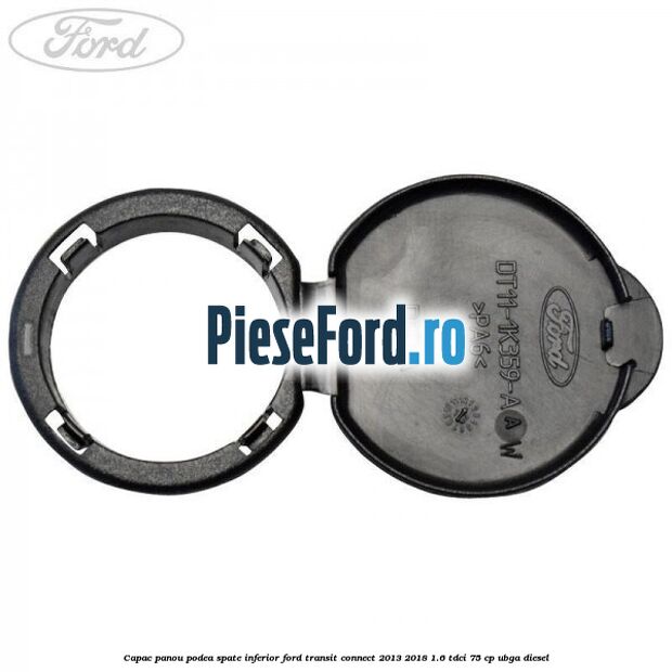 Capac panou podea spate inferior Ford Transit Connect 2013-2018 1.6 TDCi 75 cp UBGA diesel