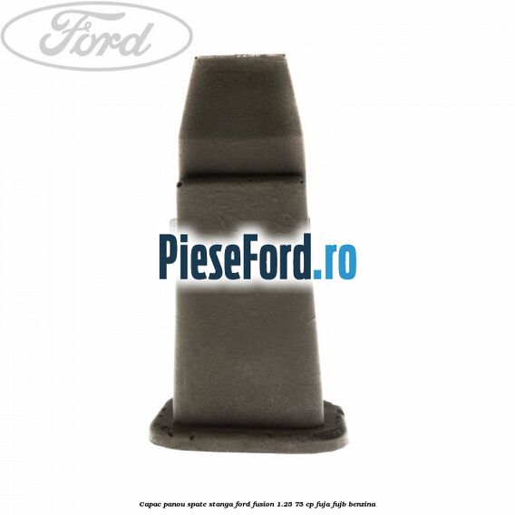 Capac panou spate stanga Ford Fusion 1.25 75 cp FUJA, FUJB benzina