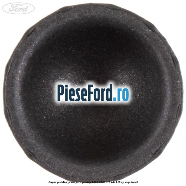 Capac pedalier frana Ford Galaxy 2000-2006 1.9 TDI 115 cp AUY diesel