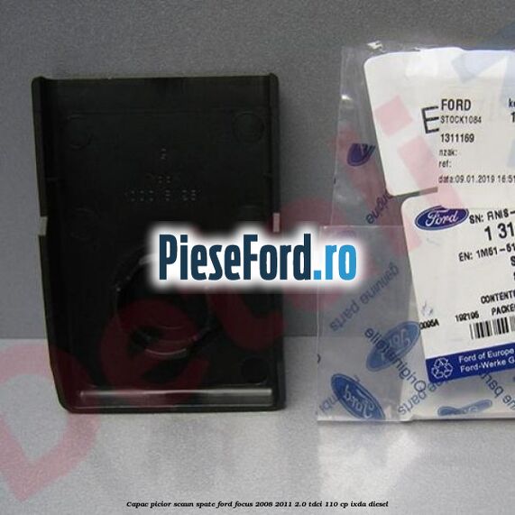 Capac picior scaun spate Ford Focus 2008-2011 2.0 TDCi 110 cp Capac picior scaun spate Ford Focus 2008-2011 2.0 TDCi 110 cp IXDA diesel