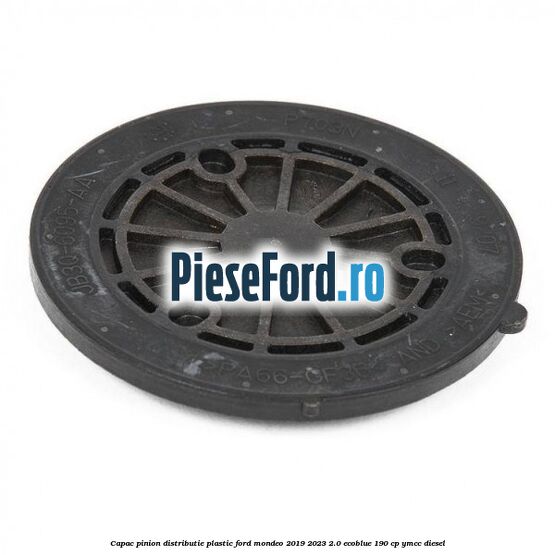 Capac pinion distributie plastic Ford Mondeo 2019-2023 2.0 EcoBlue 190 cp YMCC diesel