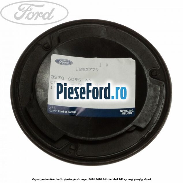 Capac pinion distributie plastic Ford Ranger 2012-2015 2.2 TDCi 4x4 150 cp ENQJ, GBVAJQJ diesel