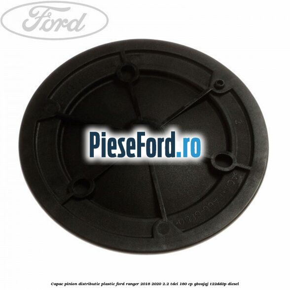 Capac pinion distributie plastic Ford Ranger 2016-2020 2.2 TDCi 160 cp