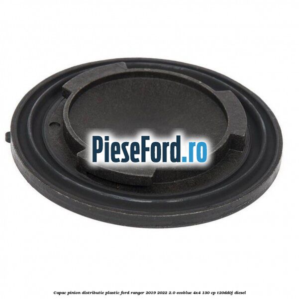 Capac pinion distributie plastic Ford Ranger 2019-2022 2.0 EcoBlue 4x4 130 cp T20DD0J diesel
