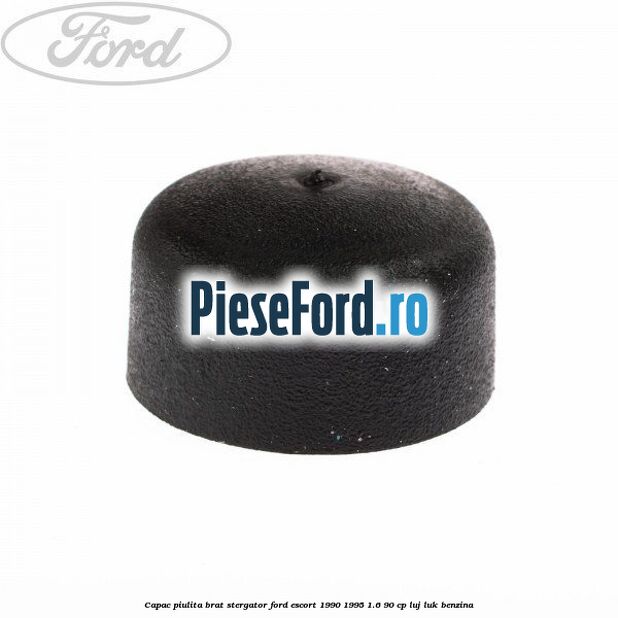 Capac piulita brat stergator Ford Escort 1990-1995 1.6 90 cp