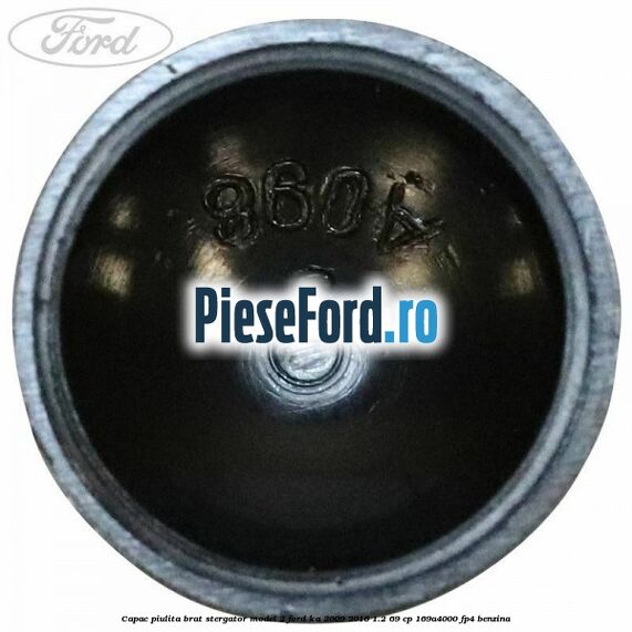 Capac piulita brat stergator model 2 Ford Ka 2009-2016 1.2 69 cp 169A4000, FP4 benzina