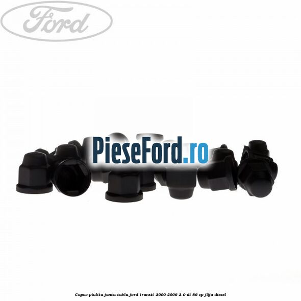 Capac piulita janta tabla Ford Transit 2000-2006 2.0 DI 86 cp F3FA diesel