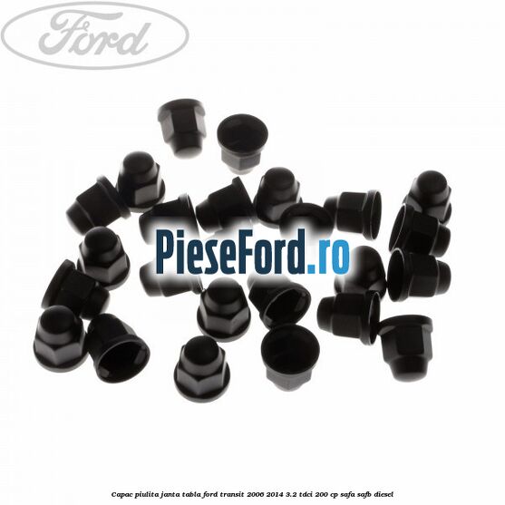 Capac piulita janta tabla Ford Transit 2006-2014 3.2 TDCi 200 cp SAFA, SAFB diesel