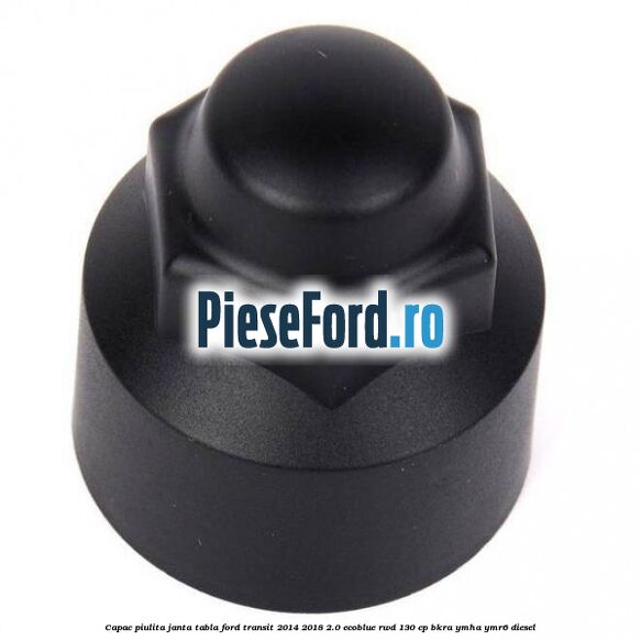 Capac piulita janta tabla Ford Transit 2014-2018 2.0 EcoBlue RWD 130 cp BKRA, YMHA, YMR6 diesel