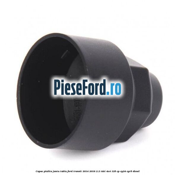Capac piulita janta tabla Ford Transit 2014-2018 2.2 TDCi 4x4 125 cp Capac piulita janta tabla Ford Transit 2014-2018 2.2 TDCi 4x4 125 cp CY24, CYR5 diesel