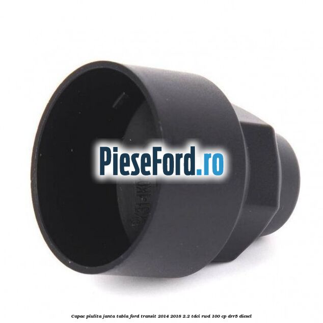 Capac piulita janta tabla Ford Transit 2014-2018 2.2 TDCi RWD 100 cp DRR5 diesel