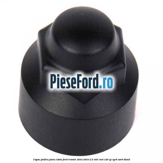 Capac piulita janta tabla Ford Transit 2014-2018 2.2 TDCi RWD 125 cp CYR5, USR6 diesel