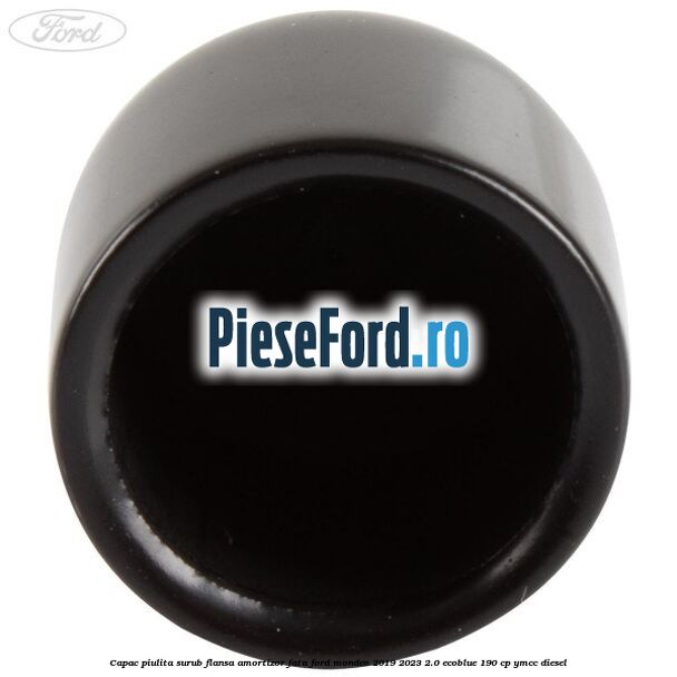 Capac piulita surub flansa amortizor fata Ford Mondeo 2019-2023 2.0 EcoBlue 190 cp YMCC diesel