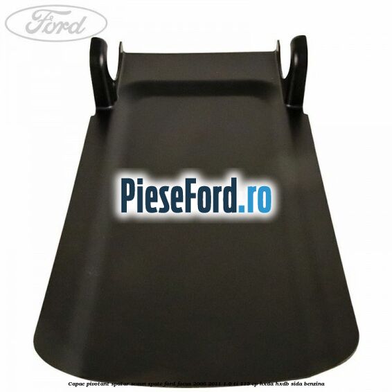 Capac pivotant spatar scaun spate Ford Focus 2008-2011 1.6 Ti 115 cp HXDA, HXDB, SIDA benzina