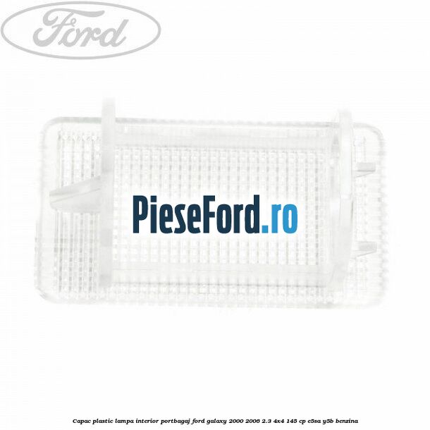 Capac plastic lampa interior portbagaj Ford Galaxy 2000-2006 2.3 4x4 145 cp E5SA, Y5B benzina