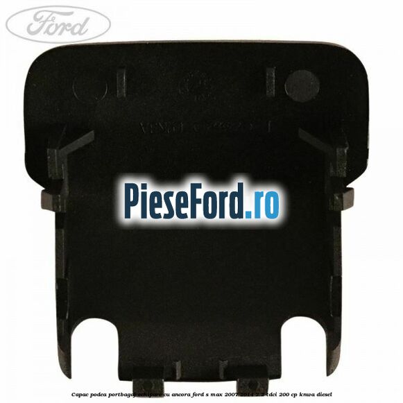 Capac podea portbagaj echipare cu ancora Ford S-Max 2007-2014 2.2 TDCi 200 cp KNWA diesel