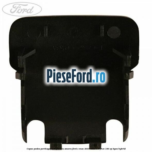 Capac podea portbagaj echipare cu ancora Ford S-Max 2015-2023 2.5 FHEV 190 cp BGCA hybrid