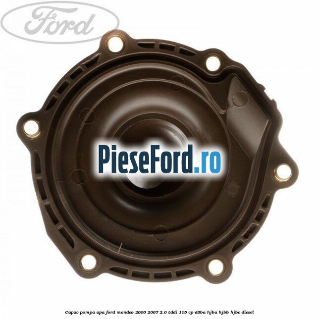 Capac pompa apa Ford Mondeo 2000-2007 2.0 TDDI 115 cp D6BA, HJBA, HJBB, HJBC diesel