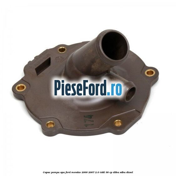 Capac pompa apa Ford Mondeo 2000-2007 2.0 TDDI 90 cp D5BA, SDBA diesel