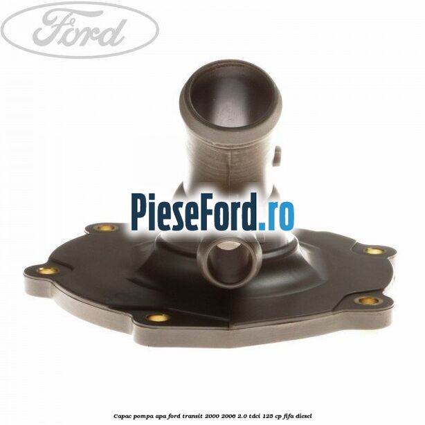 Capac pompa apa Ford Transit 2000-2006 2.0 TDCi 125 cp FIFA diesel