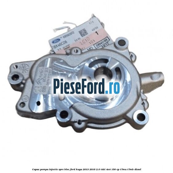 Capac pompa injectie spre bloc Ford Kuga 2013-2016 2.0 TDCi 4x4 150 cp T7MA, T7MB diesel