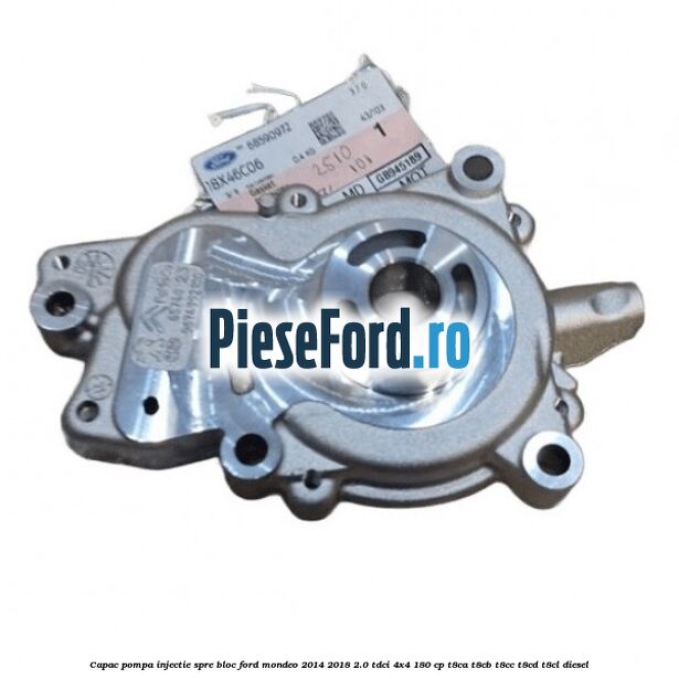 Capac pompa injectie spre bloc Ford Mondeo 2014-2018 2.0 TDCi 4x4 180 cp T8CA, T8CB, T8CC, T8CD, T8CL diesel