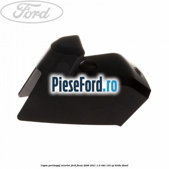 Capac portbagaj exterior Ford Focus 2008-2011 1.8 TDCi 115 cp Capac portbagaj exterior Ford Focus 2008-2011 1.8 TDCi 115 cp KKDA diesel
