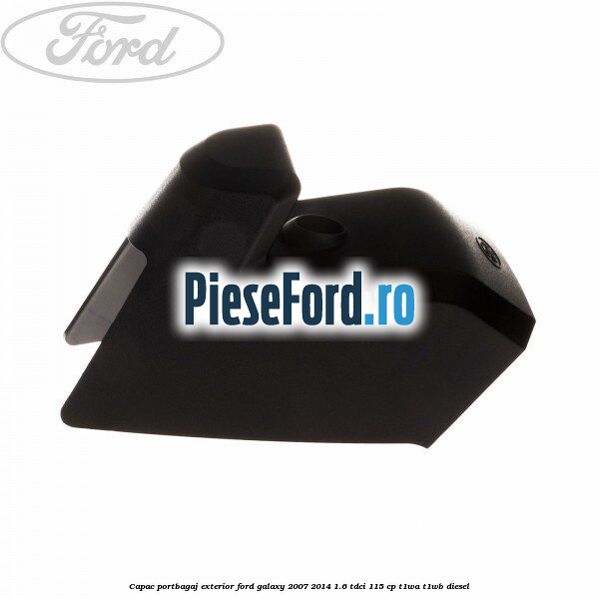 Capac portbagaj exterior Ford Galaxy 2007-2014 1.6 TDCi 115 cp T1WA, T1WB diesel