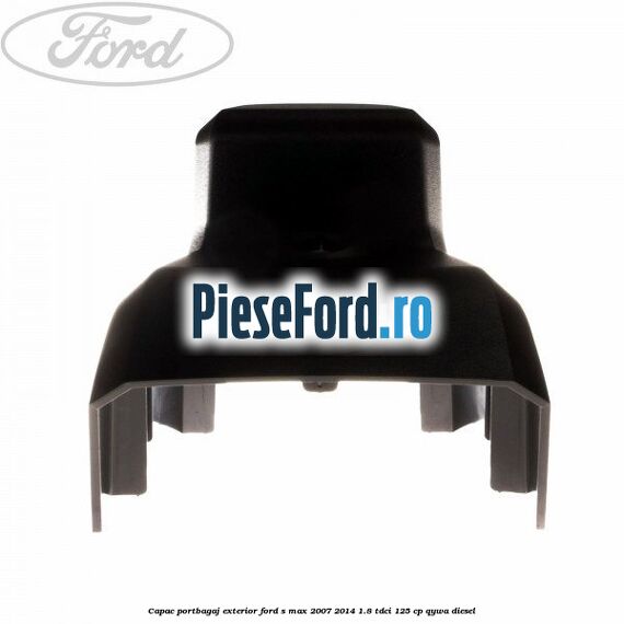 Capac portbagaj exterior Ford S-Max 2007-2014 1.8 TDCi 125 cp Capac portbagaj exterior Ford S-Max 2007-2014 1.8 TDCi 125 cp QYWA diesel