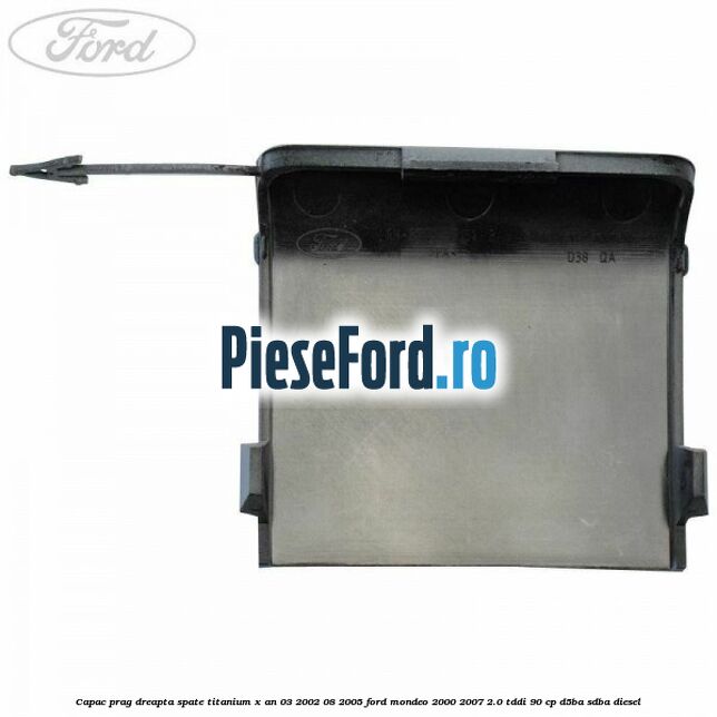 Capac prag dreapta spate Titanium X an 03/2002-08/2005 Ford Mondeo 2000-2007 2.0 TDDI 90 cp D5BA, SDBA diesel