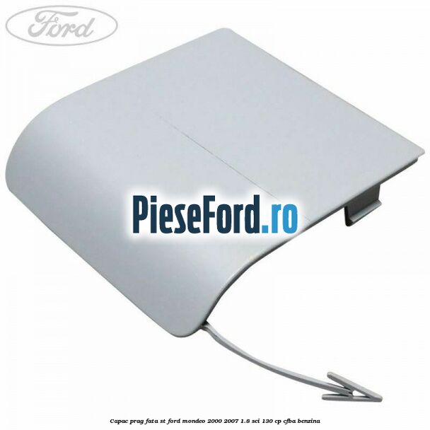Capac prag fata ST Ford Mondeo 2000-2007 1.8 SCi 130 cp CFBA benzina