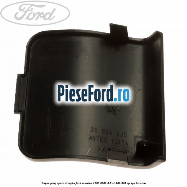 Capac prag spate dreapta Ford Mondeo 1996-2000 2.5 ST 200 205 cp SGA benzina