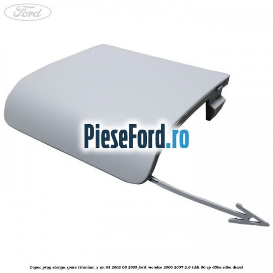 Capac prag stanga spate Titanium X an 03/2002-08/2005 Ford Mondeo 2000-2007 2.0 TDDI 90 cp D5BA, SDBA diesel