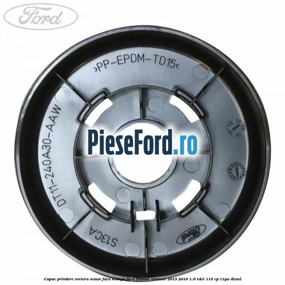 Capac prindere cotiera scaun fata stanga Ford Transit Connect 2013-2018 1.6 TDCi 115 cp T1GA diesel