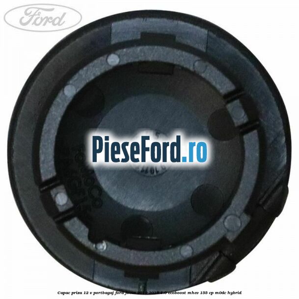 Capac priza 12 V portbagaj Ford Focus 2019-2023 1.0 EcoBoost mHEV 155 cp Capac priza 12 V portbagaj Ford Focus 2019-2023 1.0 EcoBoost mHEV 155 cp M0DC Hybrid