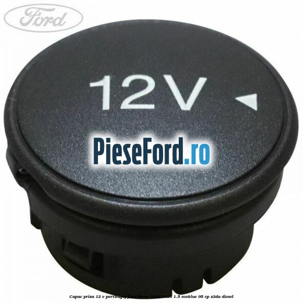Capac priza 12 V portbagaj Ford Focus 2019-2023 1.5 EcoBlue 95 cp Z2DA diesel