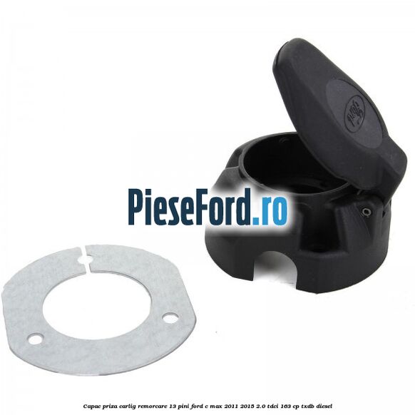 Capac priza carlig remorcare 13 pini Ford C-Max 2011-2015 2.0 TDCi 163 cp Capac priza carlig remorcare 13 pini Ford C-Max 2011-2015 2.0 TDCi 163 cp TXDB diesel