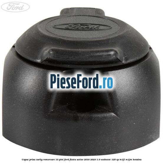 Capac priza carlig remorcare 13 pini Ford Fiesta Active 2018-2023 1.0 EcoBoost 125 cp Capac priza carlig remorcare 13 pini Ford Fiesta Active 2018-2023 1.0 EcoBoost 125 cp M1JL, M1JM benzina