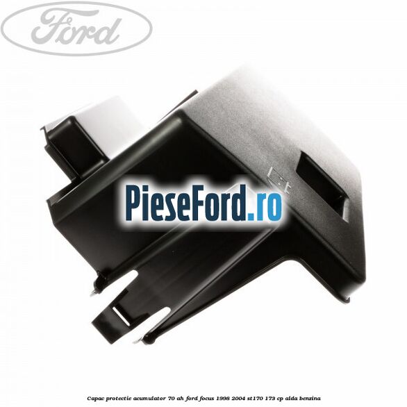 Capac protectie acumulator 70 AH Ford Focus 1998-2004 ST170 173 cp ALDA benzina
