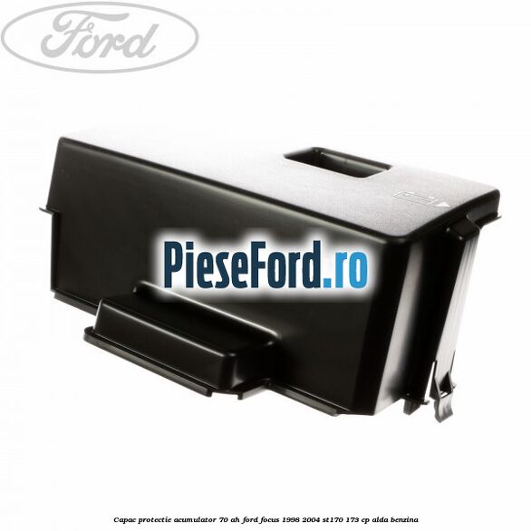 Capac protectie acumulator 70 AH Ford Focus 1998-2004 ST170 173 cp ALDA benzina