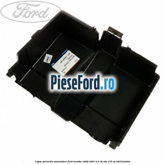 Capac protectie acumulator Ford Mondeo 2000-2007 2.5 V6 24V 170 cp LCBD benzina