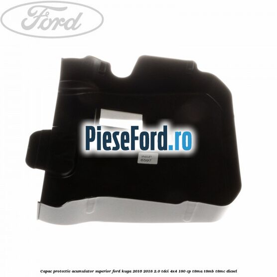 Capac protectie acumulator superior Ford Kuga 2016-2018 2.0 TDCi 4x4 180 cp T8MA, T8MB, T8MC diesel