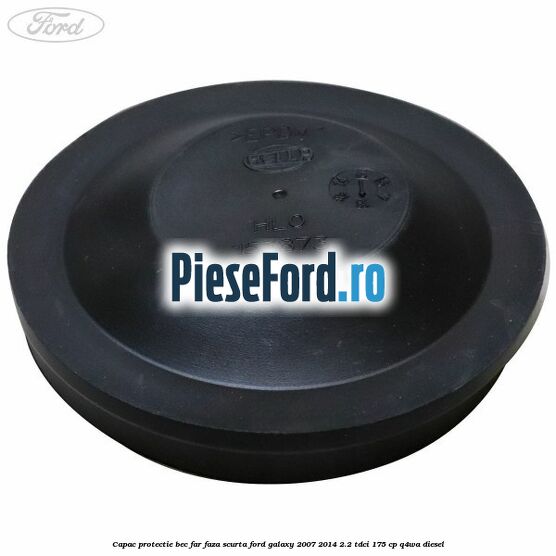 Capac protectie bec far faza scurta Ford Galaxy 2007-2014 2.2 TDCi 175 cp Q4WA diesel