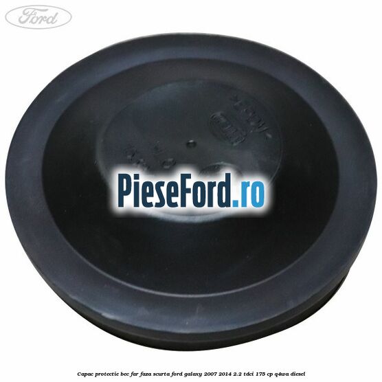 Capac protectie bec far faza scurta Ford Galaxy 2007-2014 2.2 TDCi 175 cp Q4WA diesel
