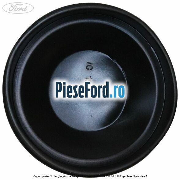 Capac protectie bec far faza scurta Ford S-Max 2007-2014 1.6 TDCi 115 cp T1WA, T1WB diesel