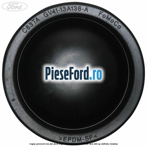 Capac protectie bec far Ford Kuga 2016-2018 2.0 EcoBoost 4x4 230 cp C20HDTX benzina