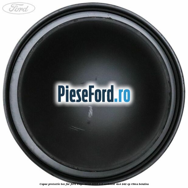 Capac protectie bec far Ford Kuga 2016-2018 2.0 EcoBoost 4x4 242 cp R9MA benzina