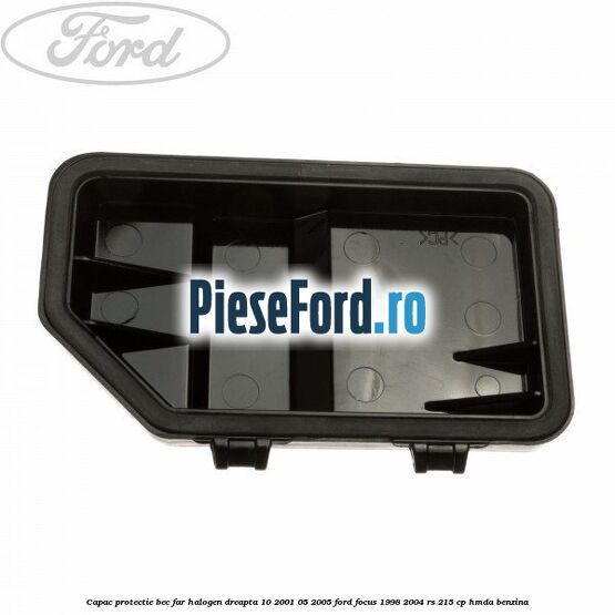 Capac protectie bec far halogen dreapta 10/2001-05/2005 Ford Focus 1998-2004 RS 215 cp HMDA benzina